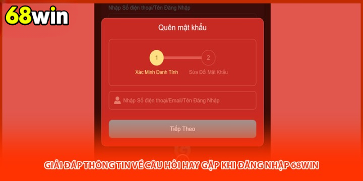 Giải Đáp Các Câu Hỏi Thường Gặp Khi Đăng Nhập 68WIN
