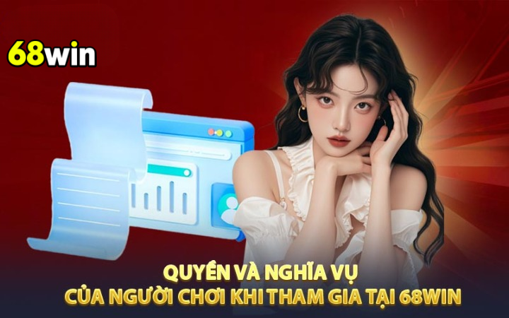 Điều Khoản Sử Dụng 68WIN Là Gì? Tìm Hiểu Chi Tiết