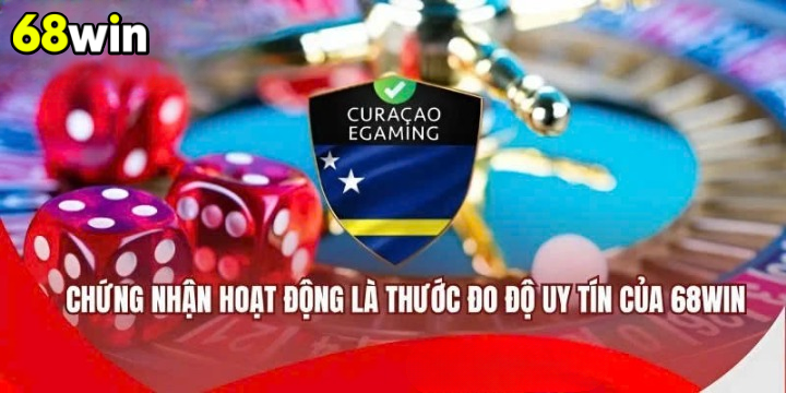 Nhiều Tổ Chức Uy Tín Cấp Giấy Phép Hoạt Động Cho 68WIN