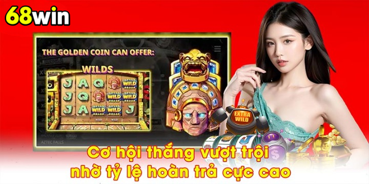 Tăng Cơ Hội Thắng Với Tỷ Lệ Hoàn Trả Cực Cao Đầy Hấp Dẫn