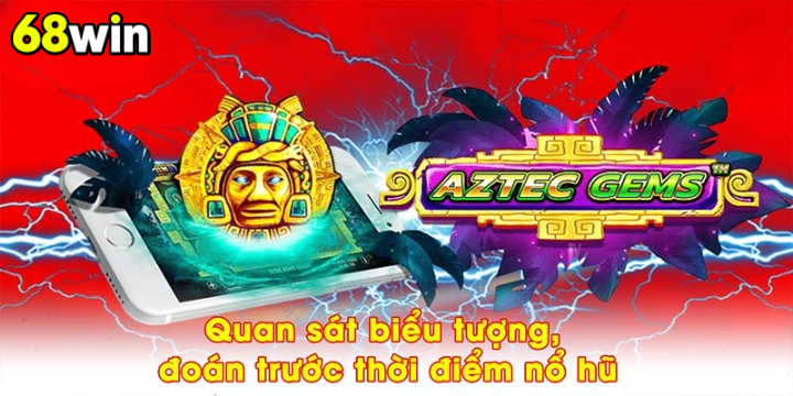 Bí Quyết Quan Sát Biểu Tượng Giúp Dự Đoán Thời Điểm Nổ Hũ Chính Xác